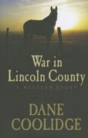 War in Lincoln County 1432827065 Book Cover