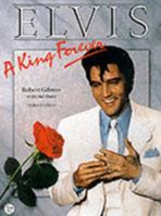 Elvis: A King Forever 1869941004 Book Cover