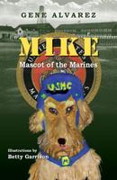 Mike Mascot of the Marines 1614936129 Book Cover