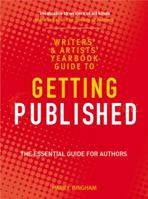 The Writers' and Artists' Yearbook Guide to Getting Published: The Essential Guide for Authors 1408128950 Book Cover