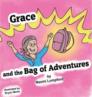 Grace and the Bag of Adventures 1952011531 Book Cover