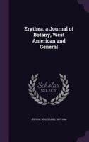 Erythea. a Journal of Botany, West American and General 1341958493 Book Cover