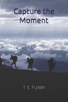 Capture the Moment B08PRQC6ZP Book Cover