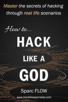 How to Hack Like a GOD 1521232687 Book Cover