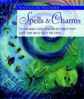 Spells & Charms: 52 Charms and Spells to Help You Get the Best Out of Life 0806999152 Book Cover