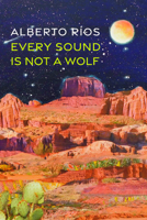 Every Sound Is Not a Wolf 1556597118 Book Cover