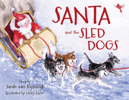 Santa and the Sled Dogs 1493091808 Book Cover