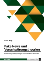 Fake News und Verschwörungstheorien. Identifizierung und Abgrenzung zu wissenschaftlichen Wahrheiten 334669819X Book Cover