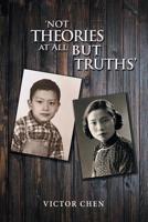 ‘Not Theories at All but Truths’ 1532073194 Book Cover
