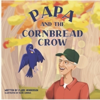 Papa and the Cornbread Crow B09B12VZY1 Book Cover