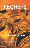 REGRETS: DO YOU HAVE ANY? B08C9986PG Book Cover