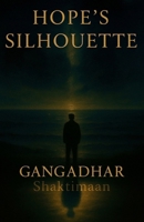 Hope's Silhouette: A Journey Through Love, Loss and Longing B0FK2N5DL3 Book Cover