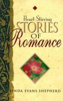 Heart-Stirring Stories of Romance 0805419721 Book Cover