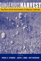 Dangerous Harvest: Drug Plants and the Transformation of Indigenous Landscapes 0195143205 Book Cover