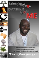 I aint perfekt but take it from ME B009ANFJ3Q Book Cover