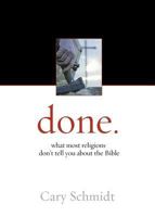 done.: what most religions don't tell you about the Bible 1598940066 Book Cover