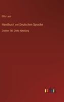 Handbuch der Deutschen Sprache: Zweiter Teil Dritte Abteilung 3368632620 Book Cover