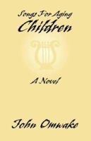 Songs for Aging Children 1413435505 Book Cover