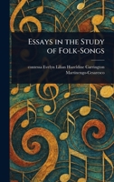 Essays in the Study of Folk-Songs 1023166542 Book Cover