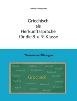Griechisch als Herkunftssprache für die 8. u. 9. Klasse: Themen und Übungen 376933924X Book Cover
