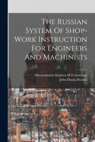 The Russian System Of Shop-work Instruction For Engineers And Machinists 1016188307 Book Cover