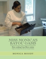 Miss Monica's Bayou Oasis : Slow Cooking Cane River Cuisine 1664133615 Book Cover