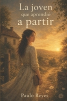 La joven que aprendió a partir (La niña que llegó con la tormenta) (Spanish Edition) B0H156SDPV Book Cover