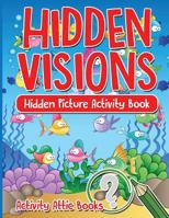 Hidden Visions: Hidden Picture Activity Book 1683235118 Book Cover