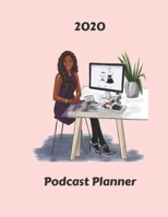 2020 Podcast Planner: Large (8.5" x11)" Notebook for Goal Setting and Episode Planning - Great Gift for Current and Aspiring Podcasters - Black Girl Magic Cover 1712415174 Book Cover