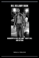 Bill Bellamy Book: A Biography Of Bill Bellamy - Booty Call and Beyond B0C2SFPP33 Book Cover