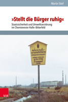 Stellt Die Burger Ruhig : Staatssicherheit und Umweltzerstorung Im Chemierevier Halle-Bitterfeld 3525301960 Book Cover