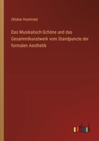 Das Musikalisch-Schöne und das Gesammtkunstwerk vom Standpuncte der formalen Aesthetik 3368639242 Book Cover