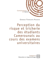 Perception du risque et tricherie des étudiants Camerounais au cours des examens universitaires 2342369654 Book Cover