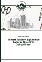 Mimari Tasarım Eğitiminde Tasarım Sürecinin Geliştirilmesi 3639671325 Book Cover