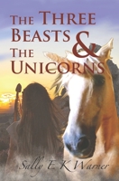 The Three Beasts & The Unicorns 1070781134 Book Cover