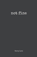 Not Fine B0F6K79SVT Book Cover