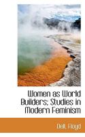 Women as World Builders; Studies in Modern Feminism 1279917261 Book Cover