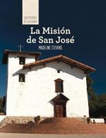 La Mision de San Jose 1502611775 Book Cover