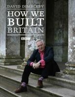 How We Built Britain 0747588716 Book Cover