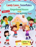 Candy Canes, Snowflakes and Gingerbread Houses PLUS Coloring and Activity Fun 1733066659 Book Cover