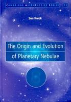 The Origin and Evolution of Planetary Nebulae 052103907X Book Cover