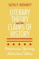 Literary Theory and the Claims of History: Postmodernism, Objectivity, Multicultural Politics 080148135X Book Cover
