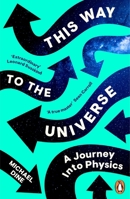 This Way to the Universe: A Journey into Physics 0593184645 Book Cover
