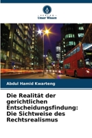 Die Realität der gerichtlichen Entscheidungsfindung: Die Sichtweise des Rechtsrealismus (German Edition) 620326590X Book Cover