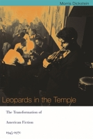 Leopards in the Temple: The Transformation of American Fiction 1945-1970 0674006046 Book Cover