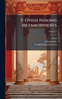 P. Ovidii Nasonis Metamorphoses (Latin Edition) 102383037X Book Cover