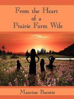 From the Heart of a Prairie Farm Wife 1425921973 Book Cover