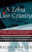 A ZEBRA IN LION COUNTRY: The Dean Of Small Cap Stocks Explains How To Invest In Small Rapidly Growin 0684838818 Book Cover