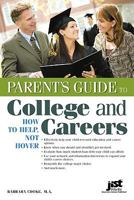 Parent's Guide to College and Careers: How to Help, Not Hover 1593577850 Book Cover