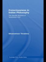 Consciousness in Indian Philosophy: The Advaita Doctrine of 'Awareness Only'. Routledge Hindu Studies Series. 0415762235 Book Cover